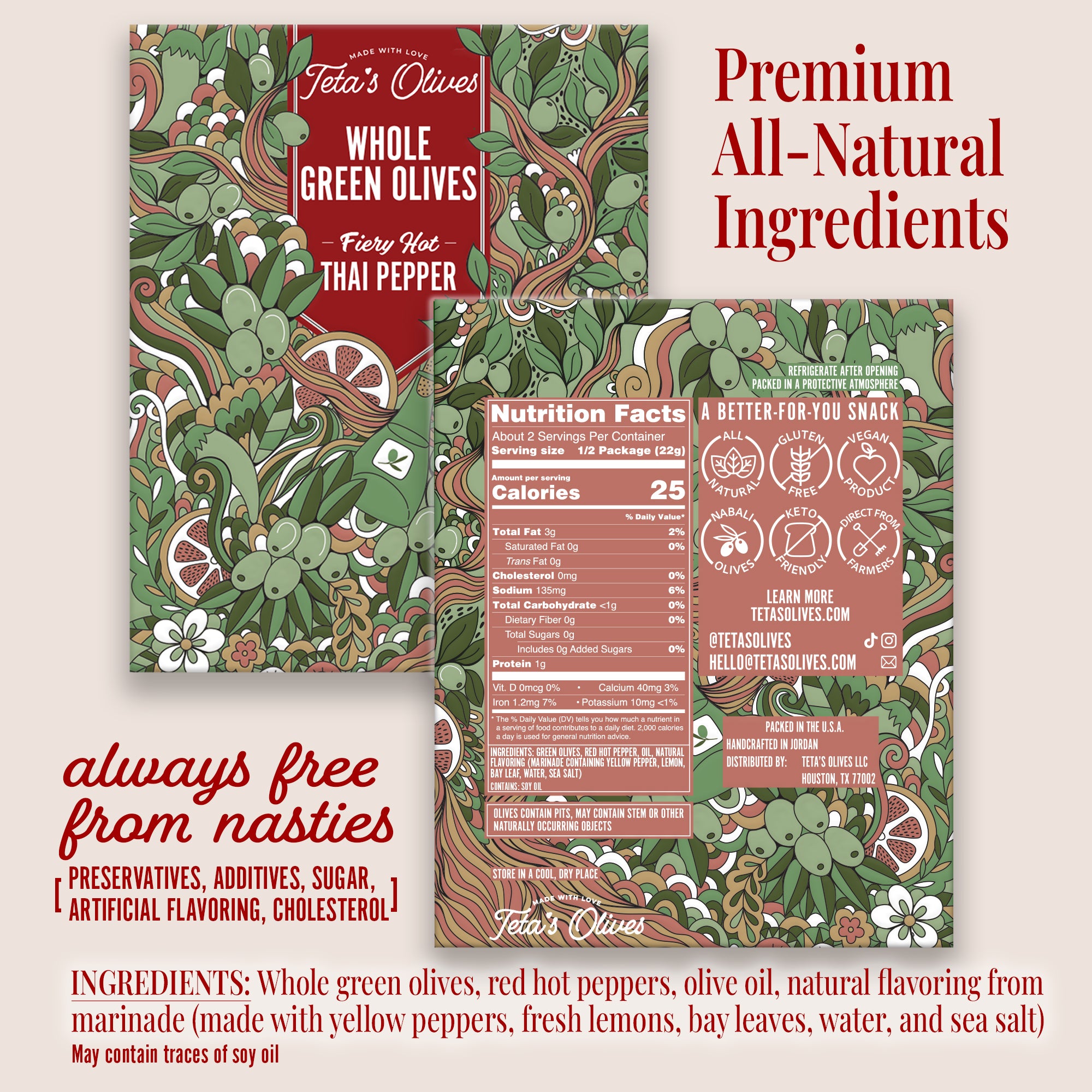 front and back sides of teta's olives fiery hot thai pepper, with a list of the ingredients (whole green olives, red hot peppers, oil, natural flavoring (marinade containing yellow peppers, lemons, bay leaves, water, sea salt)", with additional texts "premium all-natural ingredients" and "always free from nasties (preservatives, additives, sugar, artificial flavoring, cholesterol)
