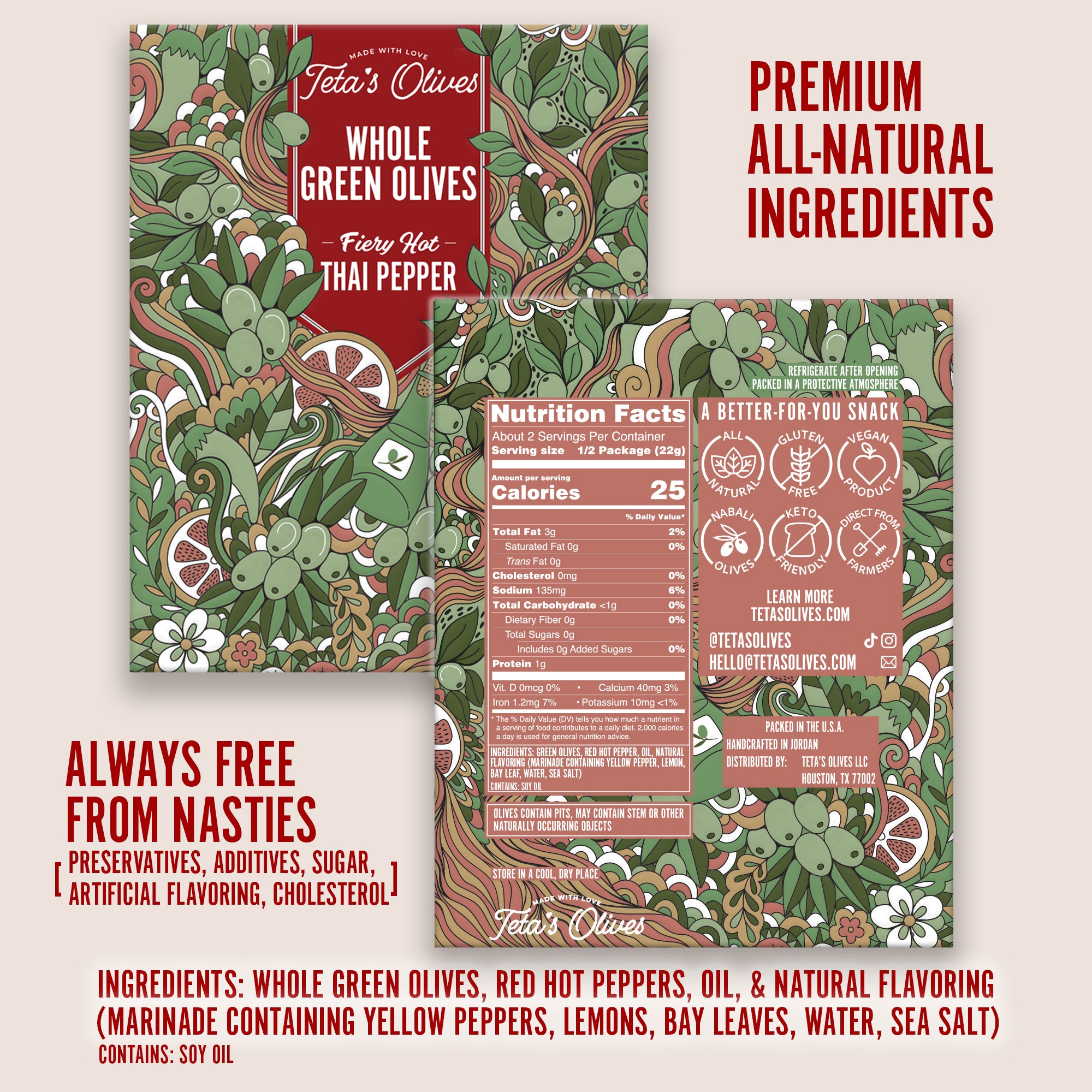 front and back sides of teta's olives fiery hot thai pepper, with a list of the ingredients (whole green olives, red hot peppers, oil, natural flavoring (marinade containing yellow peppers, lemons, bay leaves, water, sea salt)", with additional texts "premium all-natural ingredients" and "always free from nasties (preservatives, additives, sugar, artificial flavoring, cholesterol)